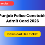 The Punjab Police Constable Admit Card 2026 for 3298 posts will be released soon. Check your CBT exam date, reporting time, and download your hall ticket here.